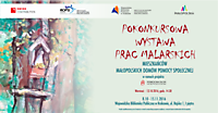 Wystawa prac malarskich mieszkańców małopolskich domów pomocy społecznej